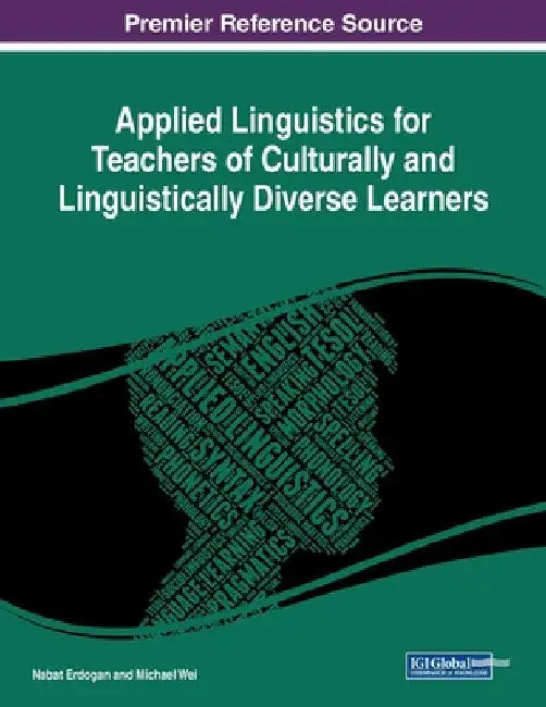 Applied Linguistics for Teachers of Culturally and Linguistically Diverse Learners by Nabat Erdogan