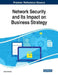 Network Security and Its Impact on Business Strategy by Ionica Oncioiu