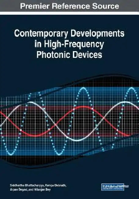 Contemporary Developments in High-Frequency Photonic Devices by Siddhartha Bhattacharyya