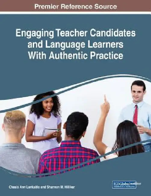 Engaging Teacher Candidates and Language Learners With Authentic Practice by Chesla Ann Lenkaitis