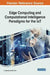 Edge Computing and Computational Intelligence Paradigms for the IoT by G. Nagarajan