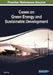 Cases on Green Energy and Sustainable Development by Peter Yang