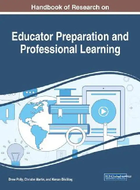 Handbook of Research on Educator Preparation and Professional Learning by Drew Polly