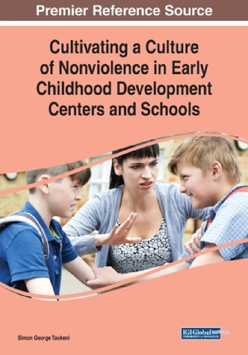 Cultivating a Culture of Nonviolence in Early Childhood Development Centers and Schools by Simon George Taukeni