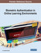 Biometric Authentication in Online Learning Environments by A. V. Senthil Kumar