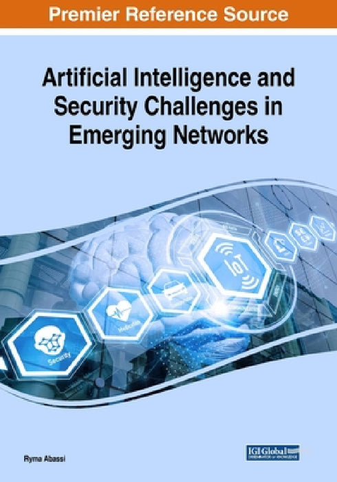 Artificial Intelligence and Security Challenges in Emerging Networks by Ryma Abassi