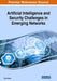 Artificial Intelligence and Security Challenges in Emerging Networks by Ryma Abassi