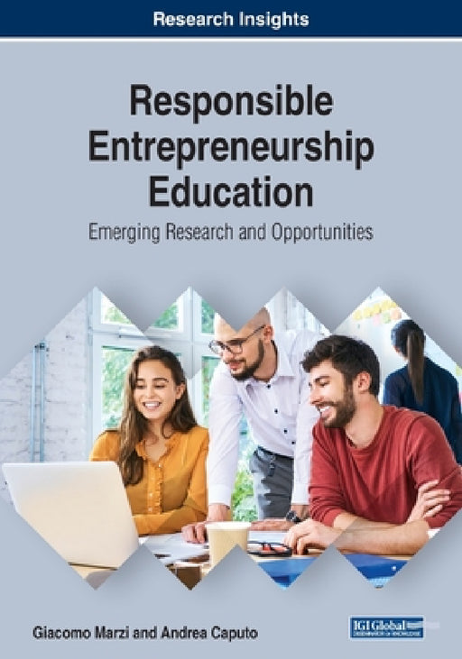 Responsible Entrepreneurship Education: Emerging Research and Opportunities by Giacomo Marzi, Andrea Caputo