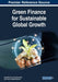 Green Finance for Sustainable Global Growth by Sang-Bing Tsai, Chung-Hua Shen, Hua Song