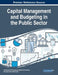 Capital Management and Budgeting in the Public Sector by Arwiphawee Srithongrung
