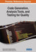 Code Generation, Analysis Tools, and Testing for Quality by Ricardo Alexandre Peixoto de Queirós, Alberto Simões, Mário Teixeira Pinto