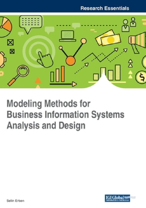 Modeling Methods for Business Information Systems Analysis and Design by Selin Erben