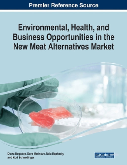 Environmental, Health, and Business Opportunities in the New Meat Alternatives Market by Diana Bogueva, Dora Marinova, Talia Raphaely
