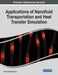 Applications of Nanofluid Transportation and Heat Transfer Simulation by Mohsen Sheikholeslami