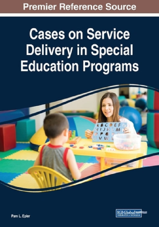 Cases on Service Delivery in Special Education Programs by Pam L. Epler