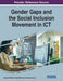 Gender Gaps and the Social Inclusion Movement in ICT by Idongesit Williams, Olga Millward, Roslyn Layton