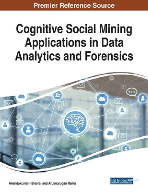 Cognitive Social Mining Applications in Data Analytics and Forensics by Anandakumar Haldorai, Arulmurugan Ramu