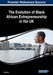 The Evolution of Black African Entrepreneurship in the UK by Sanya Ojo