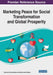 Marketing Peace for Social Transformation and Global Prosperity by Alexandru-Mircea Nedelea, Marilena-Oana Nedelea