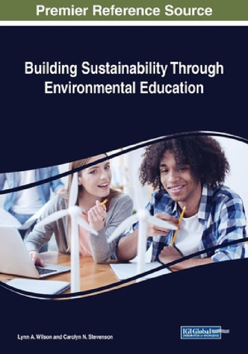 Building Sustainability Through Environmental Education by Lynn A. Wilson, Carolyn N. Stevenson