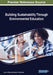 Building Sustainability Through Environmental Education by Lynn A. Wilson, Carolyn N. Stevenson