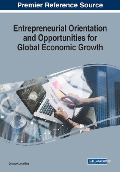 Entrepreneurial Orientation and Opportunities for Global Economic Growth by Orlando Lima Rua