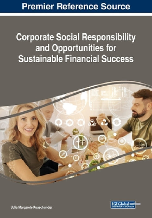 Corporate Social Responsibility and Opportunities for Sustainable Financial Success by Julia Margarete Puaschunder