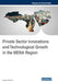 Private Sector Innovations and Technological Growth in the MENA Region by Maryam Ebrahimi