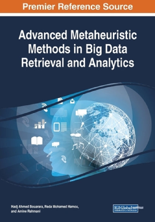 Advanced Metaheuristic Methods in Big Data Retrieval and Analytics by Hadj Ahmed Bouarara, Reda Mohamed Hamou, Amine Rahmani