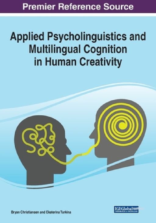 Applied Psycholinguistics and Multilingual Cognition in Human Creativity by Bryan Christiansen, Ekaterina Turkina