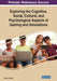 Exploring the Cognitive, Social, Cultural, and Psychological Aspects of Gaming and Simulations by Brock R. Dubbels