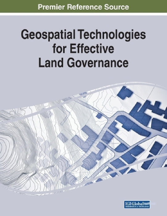 Geospatial Technologies for Effective Land Governance by Moha El-Ayachi, Loubna El Mansouri
