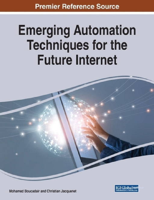Emerging Automation Techniques for the Future Internet by Mohamed Boucadair, Christian Jacquenet