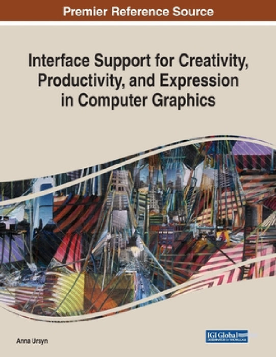 Interface Support for Creativity, Productivity, and Expression in Computer Graphics by Anna Ursyn