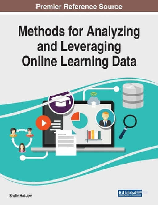 Methods for Analyzing and Leveraging Online Learning Data by Shalin Hai-Jew