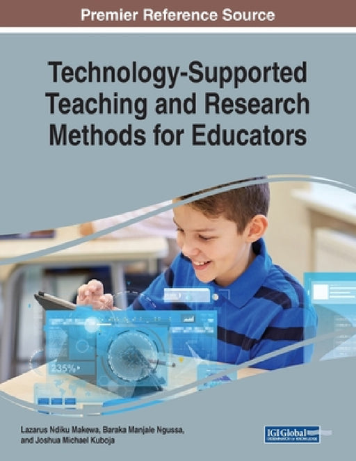 Technology-Supported Teaching and Research Methods for Educators by Lazarus Ndiku Makewa, Baraka Manjale Ngussa, Joshua Michael Kuboja