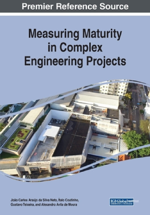 Measuring Maturity in Complex Engineering Projects by João Carlos Araújo Da Silva Neto, Ítalo Coutinho, Gustavo Teixeira