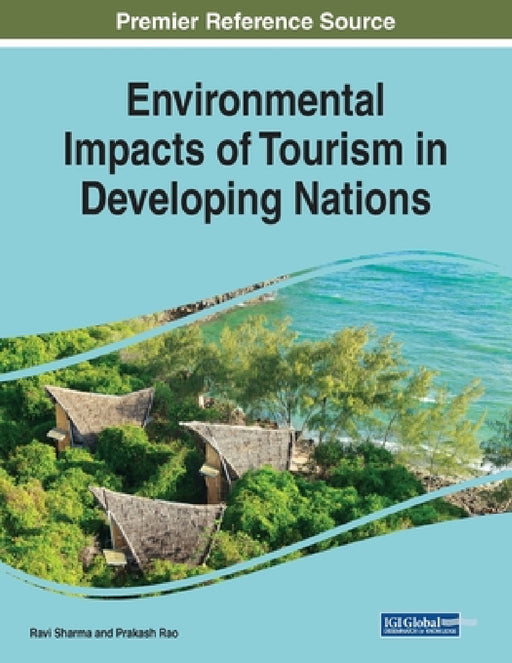 Environmental Impacts of Tourism in Developing Nations by Ravi Sharma, Prakash Rao