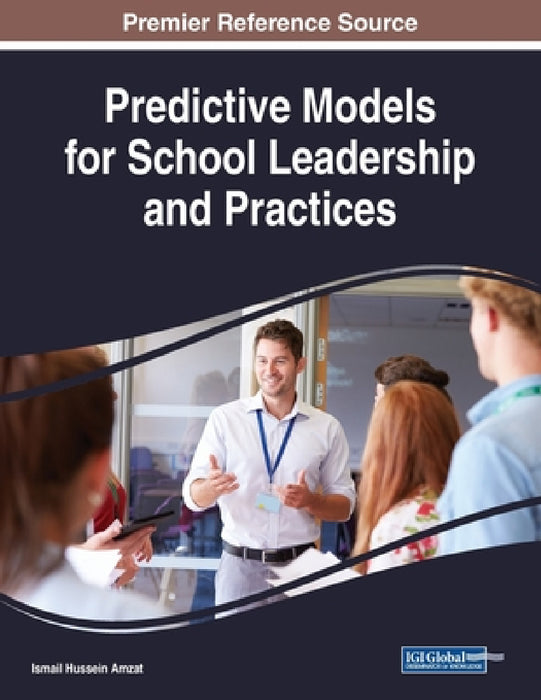 Predictive Models for School Leadership and Practices by Ismail Hussein Amzat