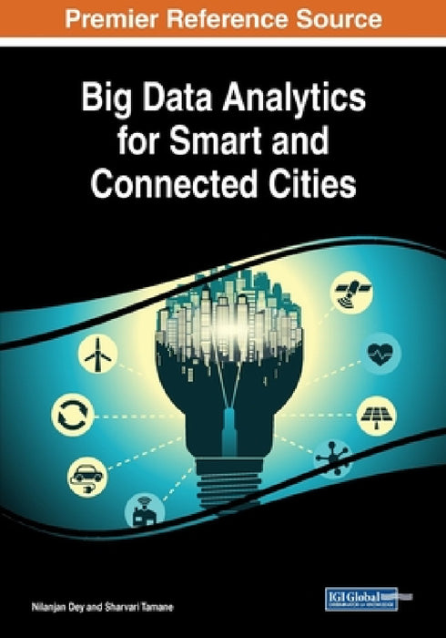 Big Data Analytics for Smart and Connected Cities by Nilanjan Dey, Sharvari Tamane