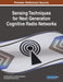 Sensing Techniques for Next Generation Cognitive Radio Networks by Ashish Bagwari, Jyotshana Bagwari, Geetam Singh Tomar