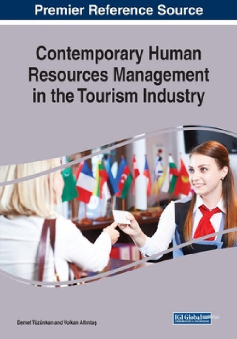 Contemporary Human Resources Management in the Tourism Industry by Demet Tüzünkan, Volkan Altıntaş