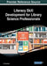 Literacy Skill Development for Library Science Professionals by S. Thanuskodi