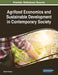 Agrifood Economics and Sustainable Development in Contemporary Society by Gabriel Popescu