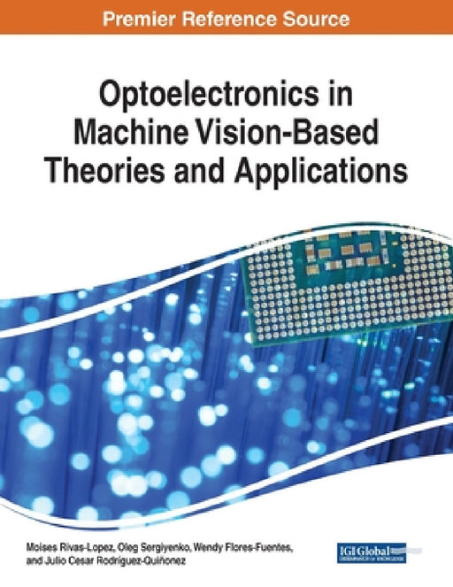 Optoelectronics in Machine Vision-Based Theories and Applications by Moises Rivas-Lopez, Oleg Sergiyenko, Wendy Flores-Fuentes