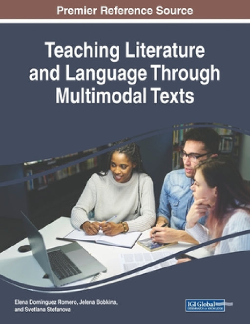 Teaching Literature and Language Through Multimodal Texts by Elena Domínguez Romero, Jelena Bobkina, Svetlana Stefanova