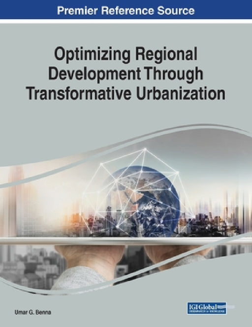 Optimizing Regional Development Through Transformative Urbanization by Umar G. Benna