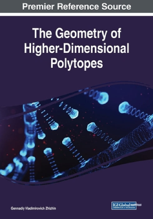 The Geometry of Higher-Dimensional Polytopes by Gennadiy Vladimirovich Zhizhin