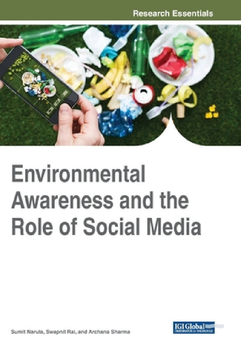 Environmental Awareness and the Role of Social Media by Sumit Narula, Swapnil Rai, Archana Sharma