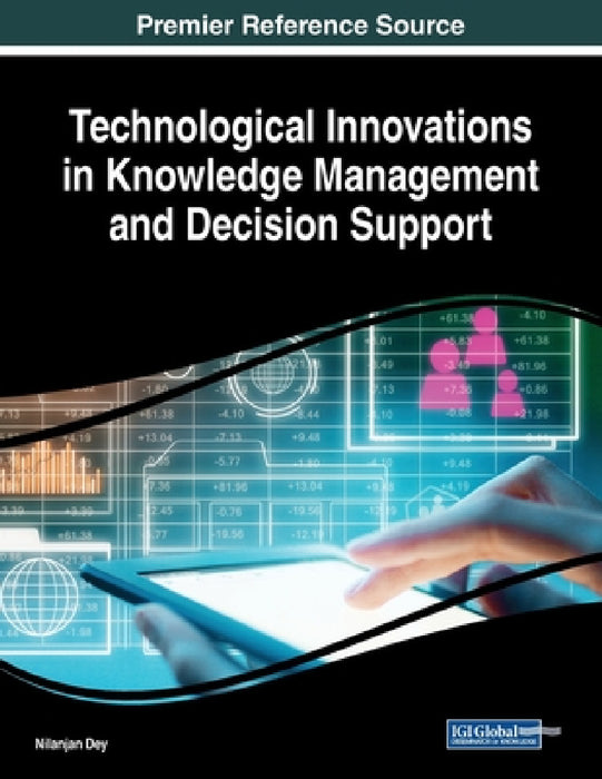 Technological Innovations in Knowledge Management and Decision Support by Nilanjan Dey